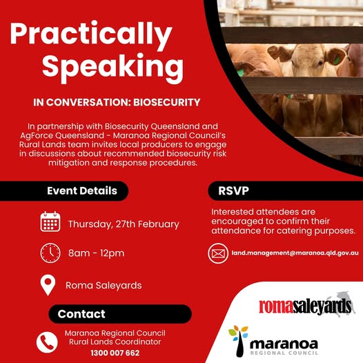 Practically speaking: Biosecurity flyer. 27 Feb from 8am, Roma Saleyards, rsvp to land.management@maranoa.qld.gov.au